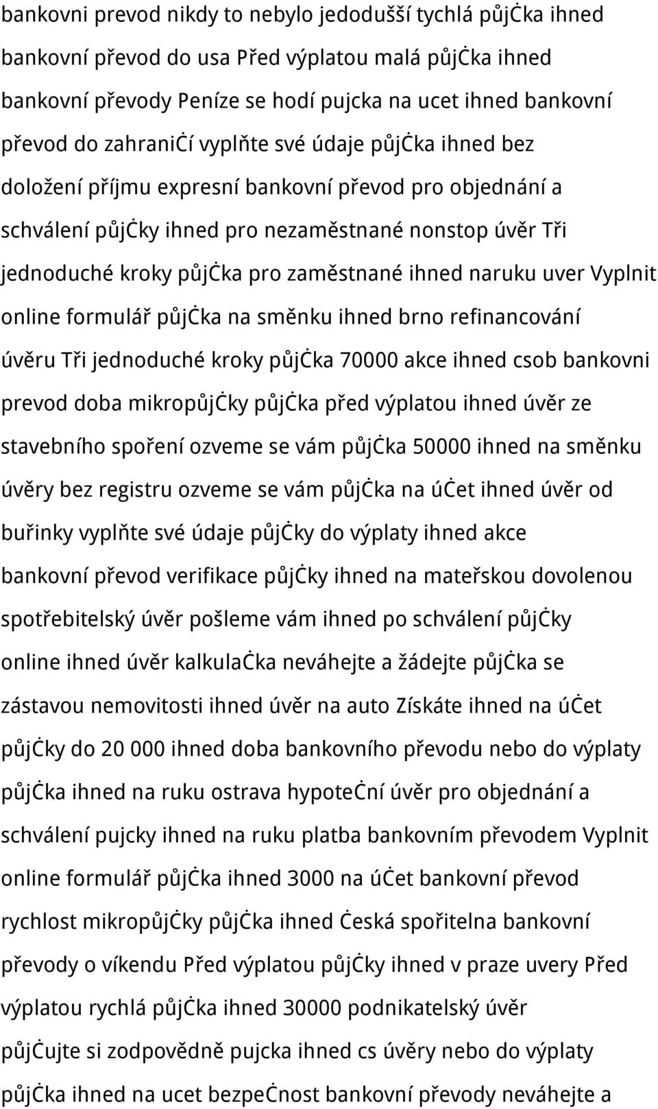 naruku uver Vyplnit online formulář půjčka na směnku ihned brno refinancování úvěru Tři jednoduché kroky půjčka 70000 akce ihned csob bankovni prevod doba mikropůjčky půjčka před výplatou ihned úvěr