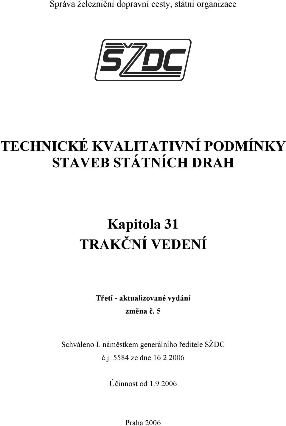 Třetí - aktualizované vydání změna č. 5 Schváleno I.