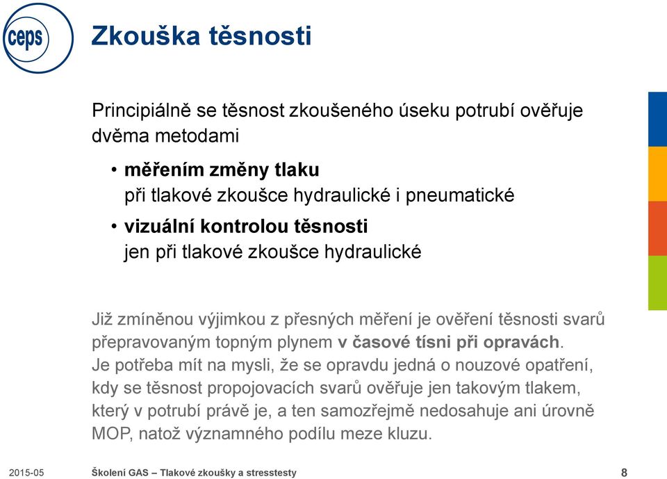 plynem v časové tísni při opravách.