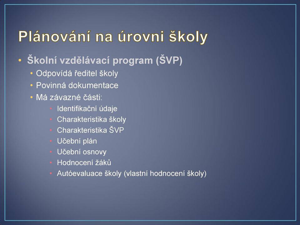 Charakteristika školy Charakteristika ŠVP Učební plán