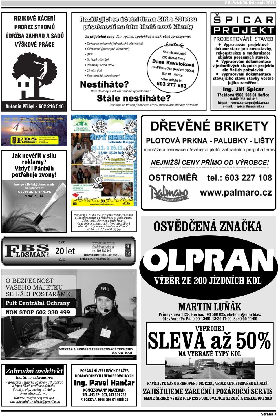 Jak nevěřit v sílu reklamy? Vždyť i Pánbůh potřebuje zvony! Inzerce v Hořických novinách: hon@cbox.