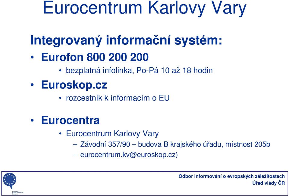 cz rozcestník k informacím o EU Eurocentra Eurocentrum Karlovy Vary