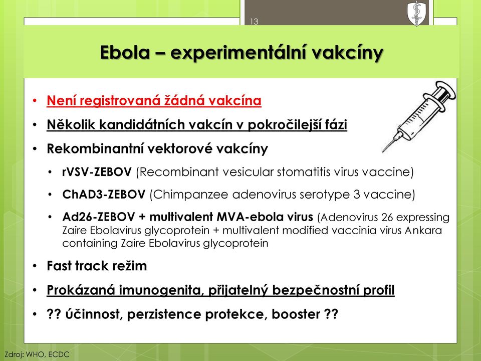 MVA-ebola virus (Adenovirus 26 expressing Zaire Ebolavirus glycoprotein + multivalent modified vaccinia virus Ankara containing Zaire