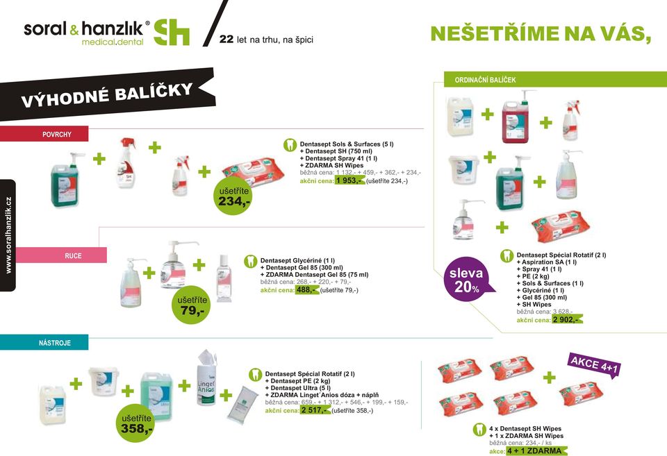 (ušetříte 79,-) sleva 20% Dentasept Spécial Rotatif (2 l) + Aspiration SA (1 l) + Spray 41 (1 l) + PE (2 kg) + Sols & Surfaces (1 l) + Glycériné (1 l) + Gel 85 (300 ml) + SH Wipes běžná cena: 3 628,-