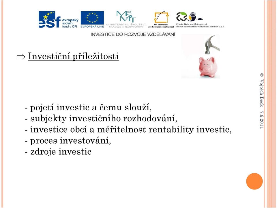 rozhodování, - investice obcí a měřitelnost