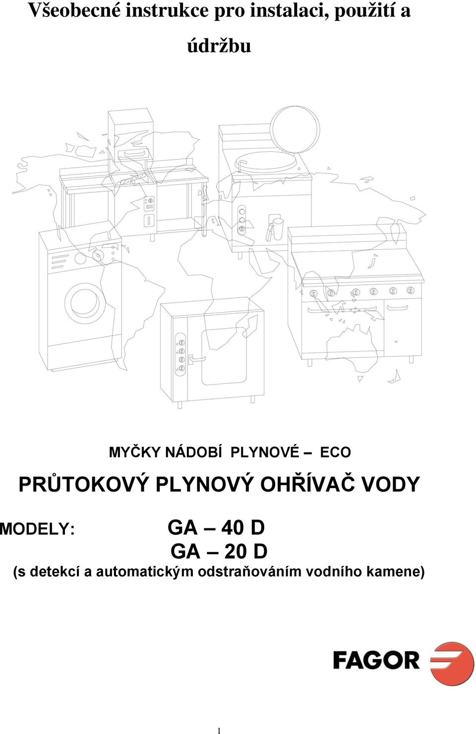 PLYNOVÝ OHŘÍVAČ VODY GA 0 D GA 0 D (s