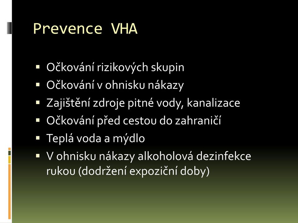 Očkování před cestou do zahraničí Teplá voda a mýdlo V