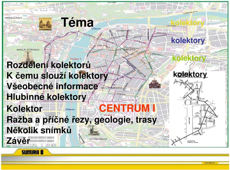 kolektory Kolektor CENTRUM I Ražba a příčnéřezy,