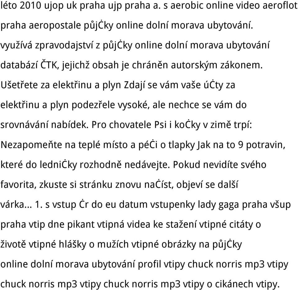Ušetřete za elektřinu a plyn Zdají se vám vaše účty za elektřinu a plyn podezřele vysoké, ale nechce se vám do srovnávání nabídek.