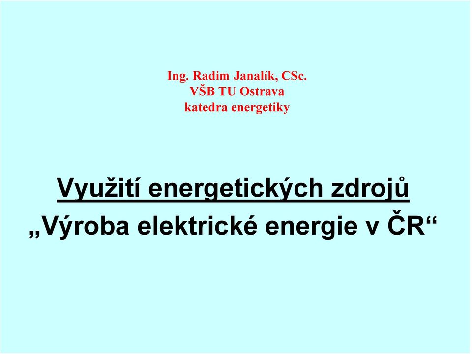 energetiky Využití