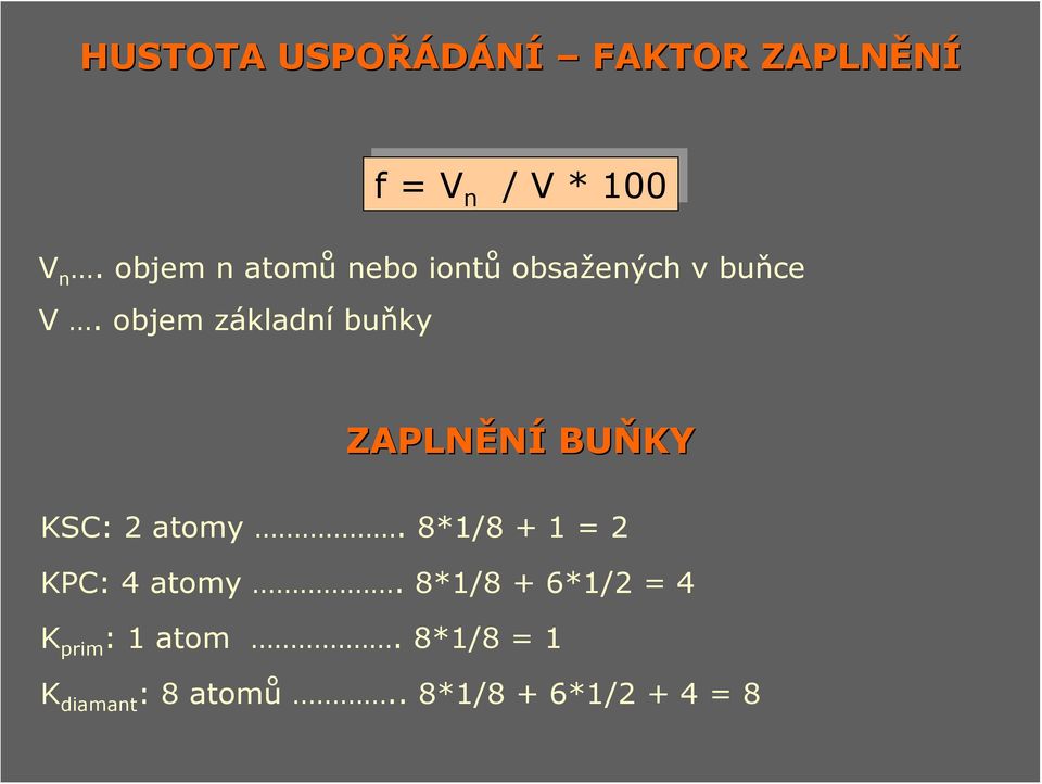 objem zákldní buňky ZAPLNĚNÍ BUŇKY KSC: 2 tomy.