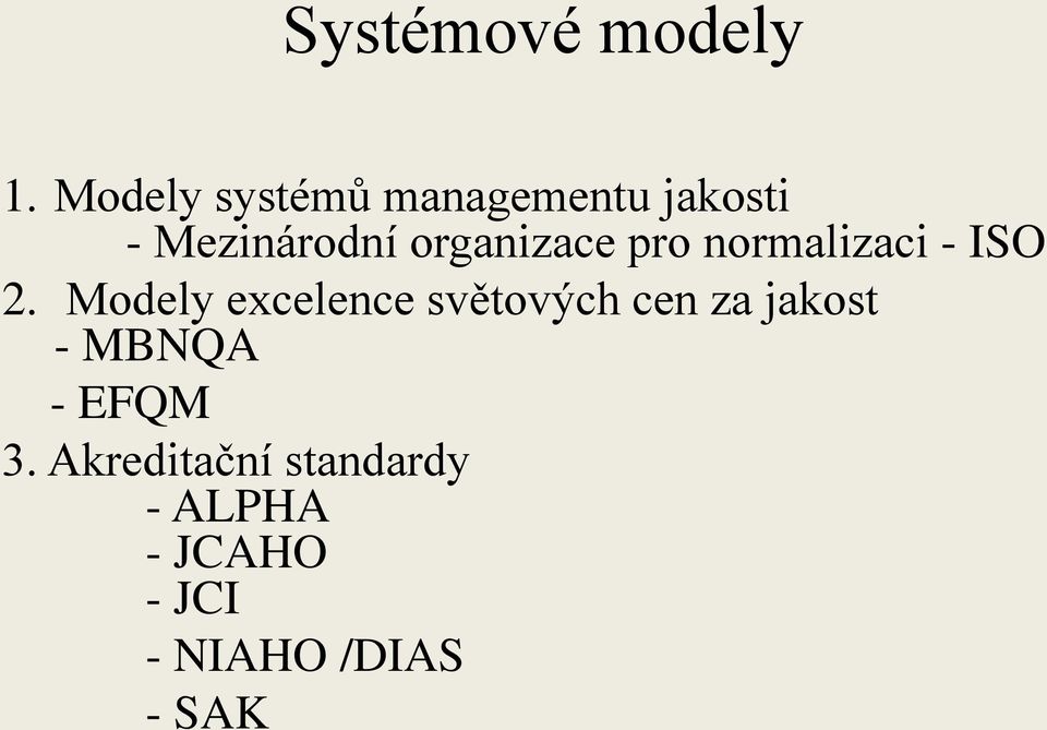 organizace pro normalizaci - ISO 2.