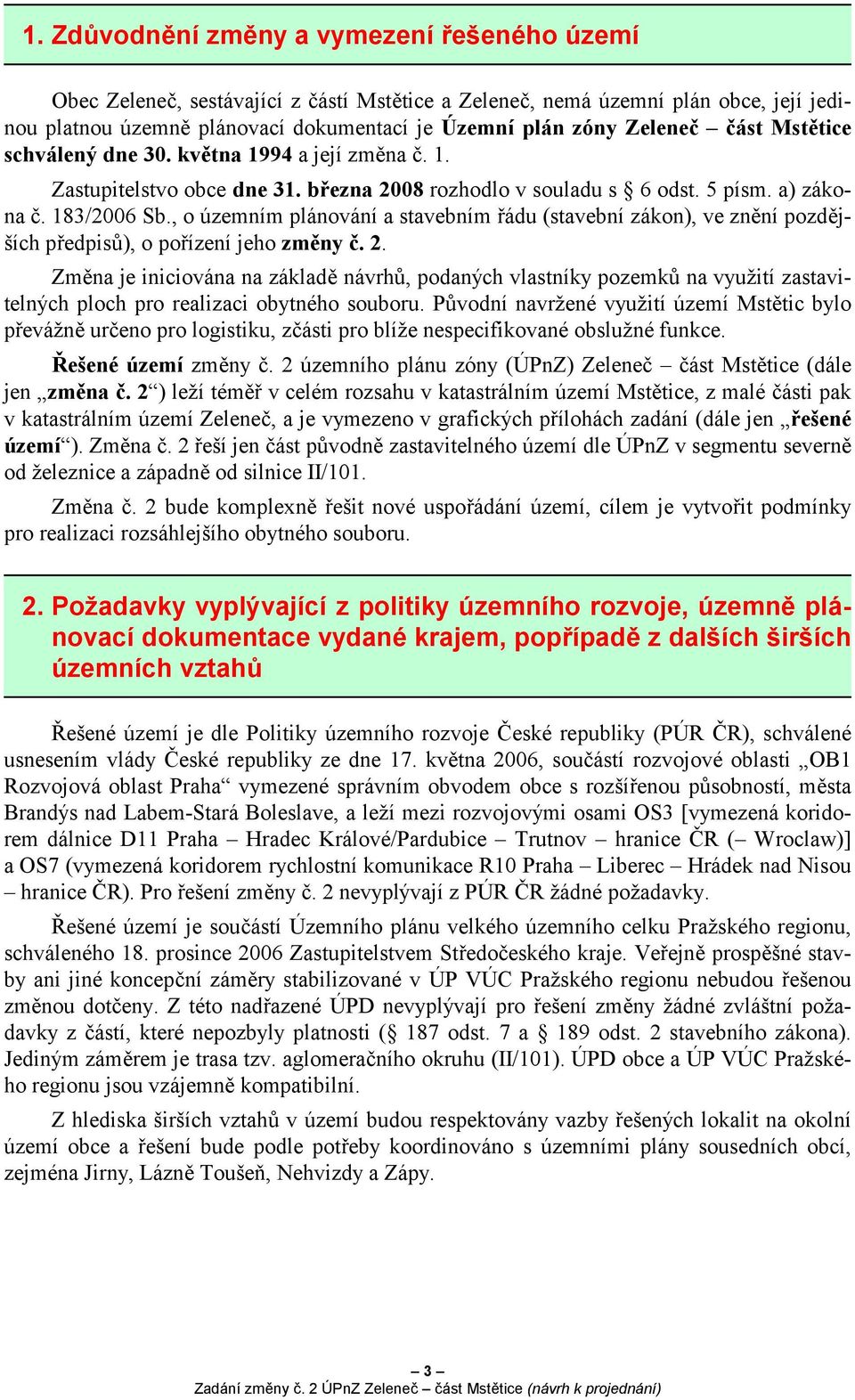 , o územním plánování a stavebním řádu (stavební zákon), ve znění pozdějších předpisů), o pořízení jeho změny č. 2.