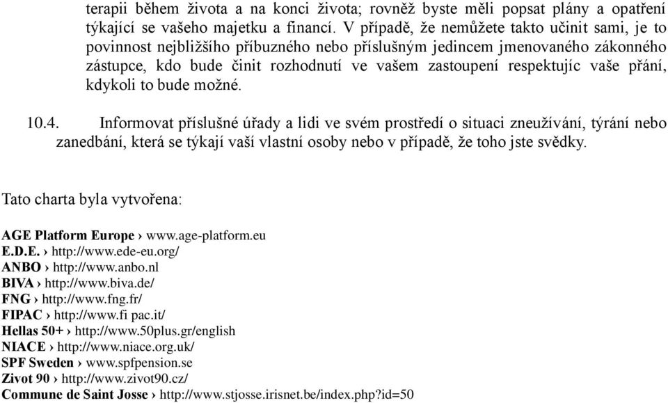vaše přání, kdykoli to bude možné. 10.4.