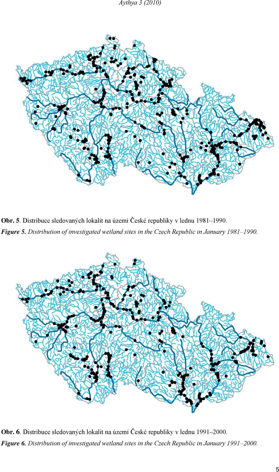 Distribution of investigated wetland sites in the Czech Republic in January 1981 1990. Obr.
