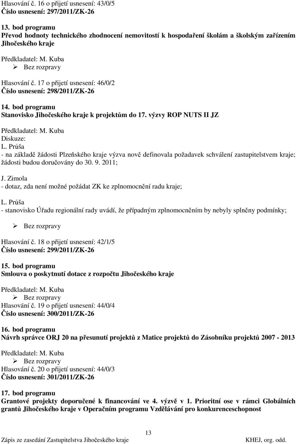 bod programu Stanovisko Jihočeského kraje k projektům do 17. výzvy ROP NUTS II JZ L.