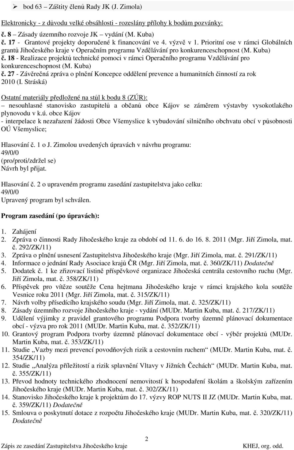 18 - Realizace projektů technické pomoci v rámci Operačního programu Vzdělávání pro konkurenceschopnost (M. Kuba) č.