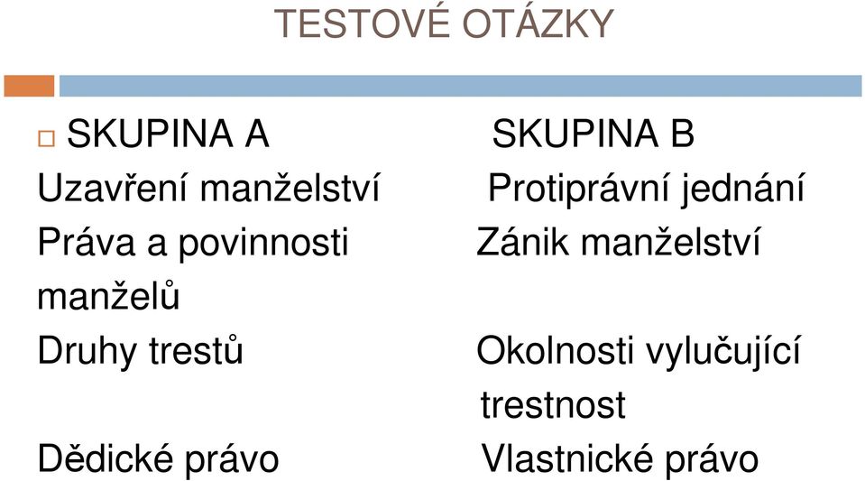 povinnosti Zánik manželství manželů Druhy trestů