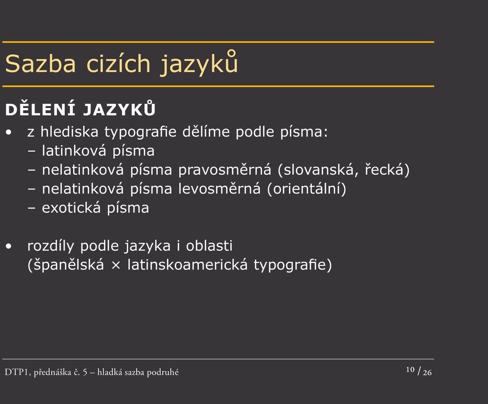 písma levosměrná (orientální) exotická písma rozdíly podle jazyka i oblasti