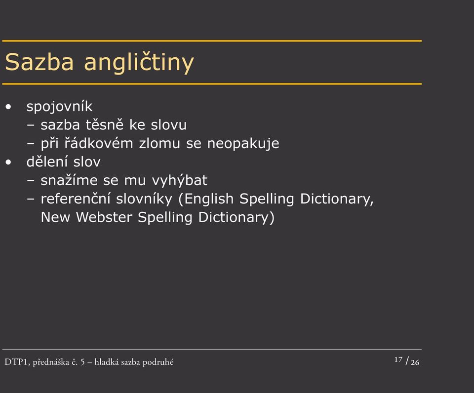 referenční slovníky (English Spelling Dictionary, New Webster