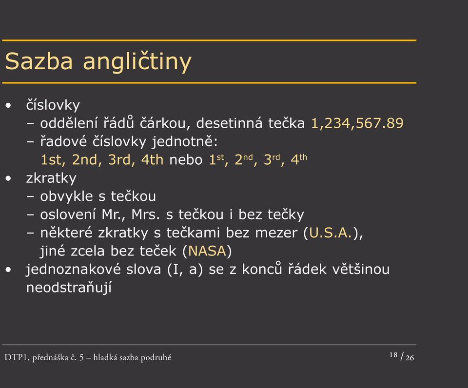 oslovení Mr., Mrs. s tečkou i bez tečky některé zkratky s tečkami bez mezer (U.S.A.