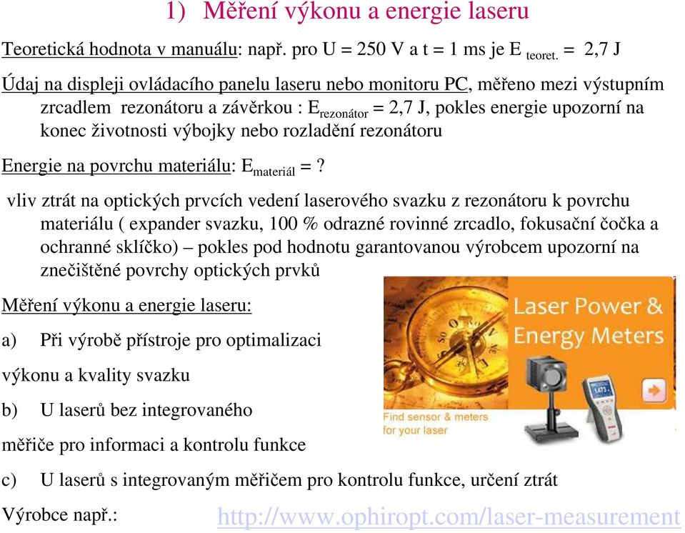 nebo rozladění rezonátoru Energie na povrchu materiálu: E materiál =?