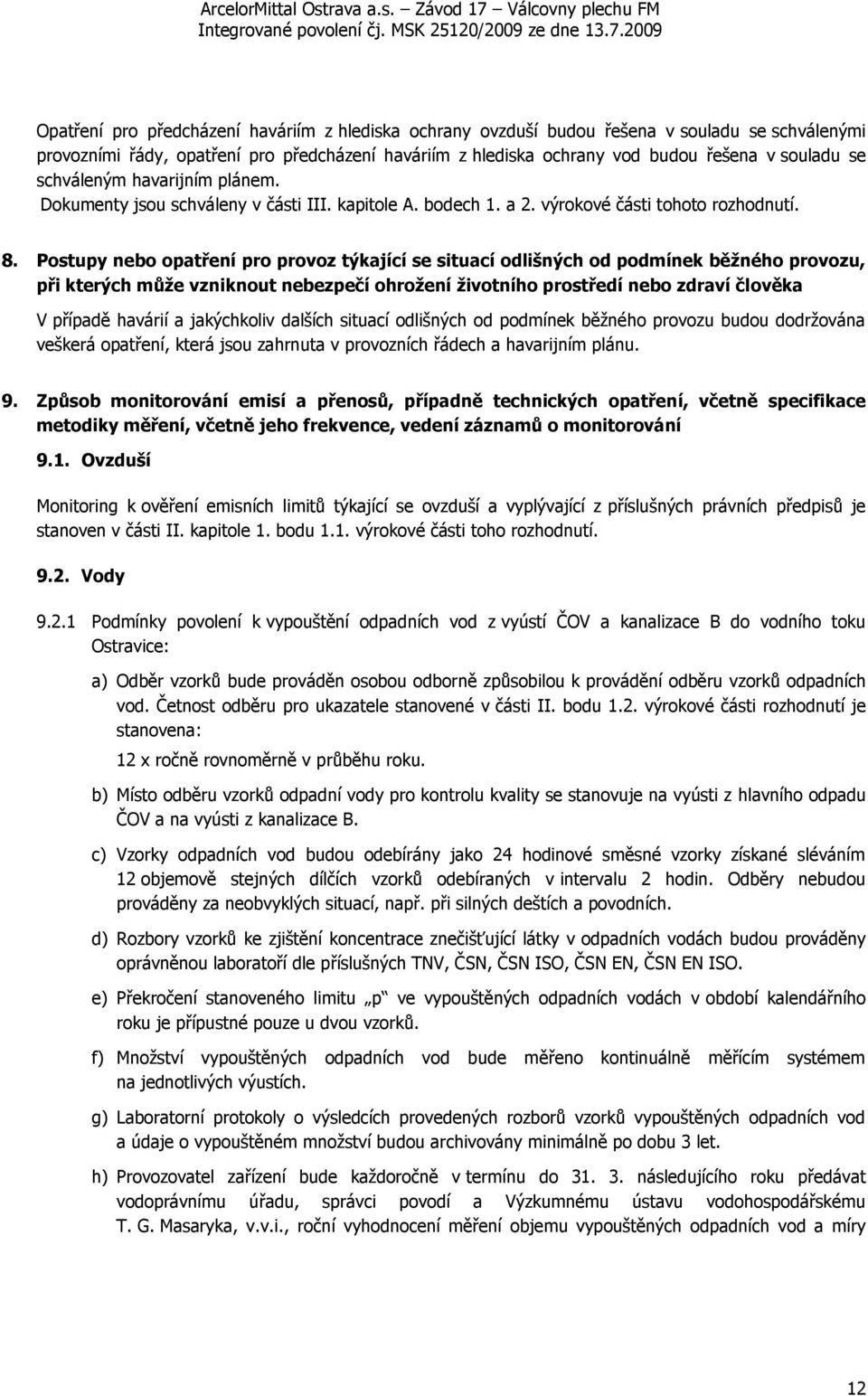 Postupy nebo opatření pro provoz týkající se situací odlišných od podmínek běžného provozu, při kterých může vzniknout nebezpečí ohrožení životního prostředí nebo zdraví člověka V případě havárií a