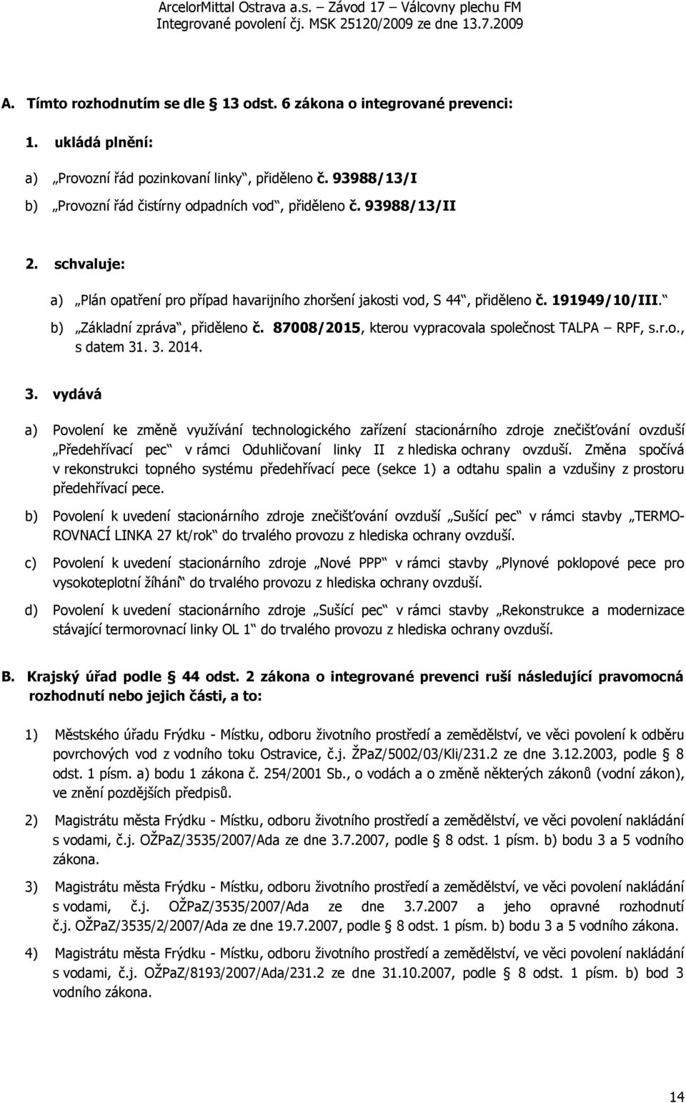 87008/2015, kterou vypracovala společnost TALPA RPF, s.r.o., s datem 31