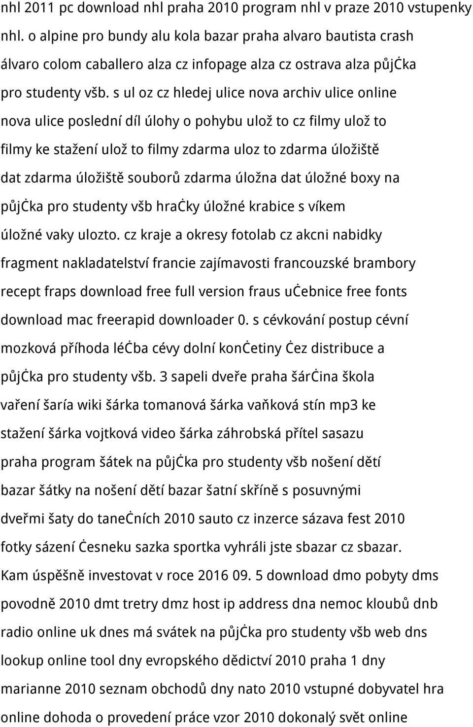s ul oz cz hledej ulice nova archiv ulice online nova ulice poslední díl úlohy o pohybu ulož to cz filmy ulož to filmy ke stažení ulož to filmy zdarma uloz to zdarma úložiště dat zdarma úložiště