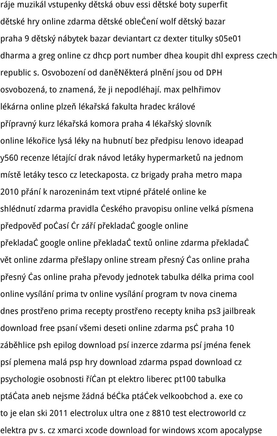 max pelhřimov lékárna online plzeň lékařská fakulta hradec králové přípravný kurz lékařská komora praha 4 lékařský slovník online lékořice lysá léky na hubnutí bez předpisu lenovo ideapad y560