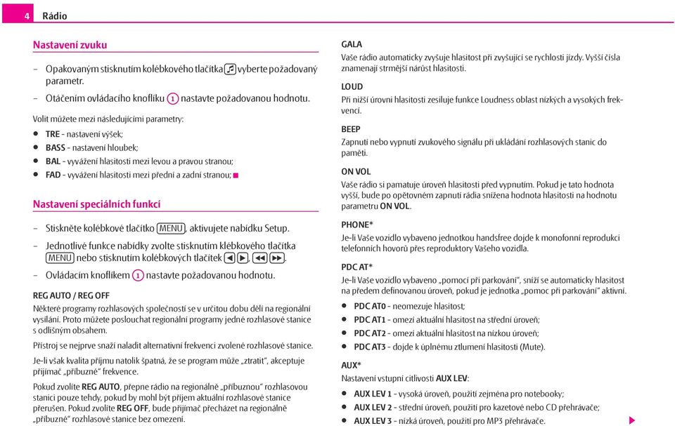 stranou; Nastavení speciálních funkcí Stiskněte kolébkové tlačítko MENU, aktivujete nabídku Setup.