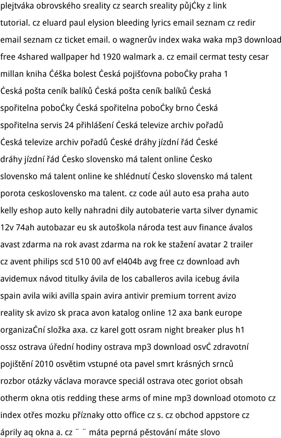 cz email cermat testy cesar millan kniha čéška bolest česká pojišťovna pobočky praha 1 česká pošta ceník balíků česká pošta ceník balíků česká spořitelna pobočky česká spořitelna pobočky brno česká