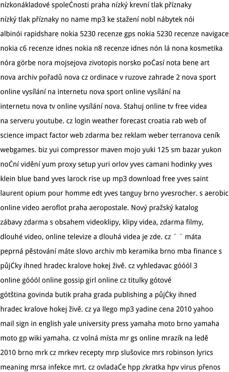 vysílání na internetu nova sport online vysílání na internetu nova tv online vysílání nova. Stahuj online tv free videa na serveru youtube.