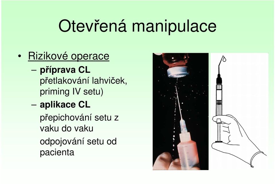 priming IV setu) aplikace CL