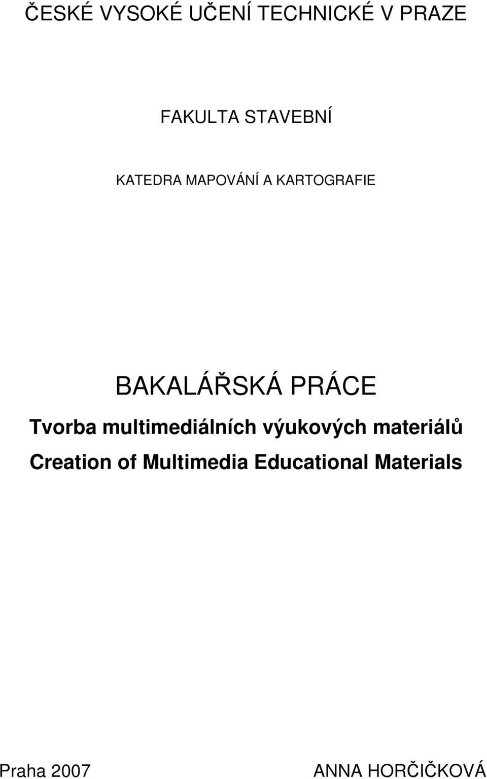 multimediálních výukových materiálů Creation of