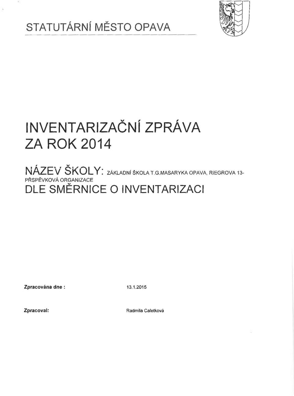 MASARYKAOPAVA, RIEGROVA 13- PŘSP~VKOVÁ ORGANIZACE DLE