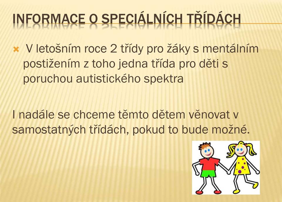 děti s poruchou autistického spektra I nadále se chceme