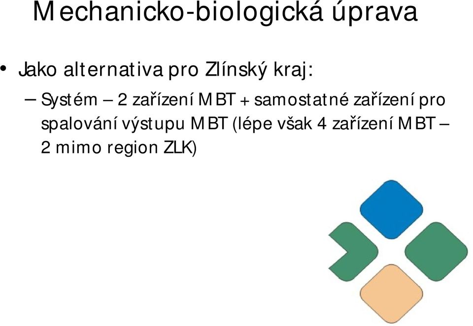 ízení pro spalování výstupu MBT (lépe