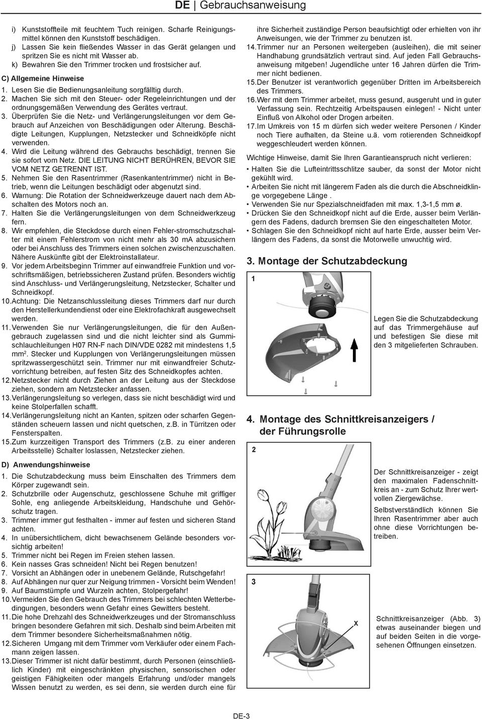 Lesen Sie die Bedienungsanleitung sorgfälltig durch.. Machen Sie sich mit den Steuer- oder Regeleinrichtungen und der ordnungsgemäßen Verwendung des Gerätes vertraut.