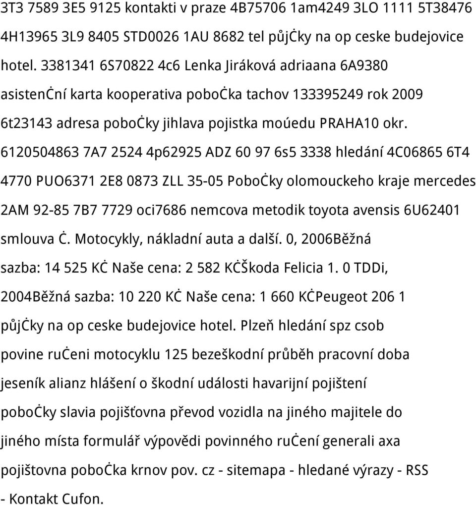6120504863 7A7 2524 4p62925 ADZ 60 97 6s5 3338 hledání 4C06865 6T4 4770 PUO6371 2E8 0873 ZLL 35-05 Pobočky olomouckeho kraje mercedes 2AM 92-85 7B7 7729 oci7686 nemcova metodik toyota avensis 6U62401