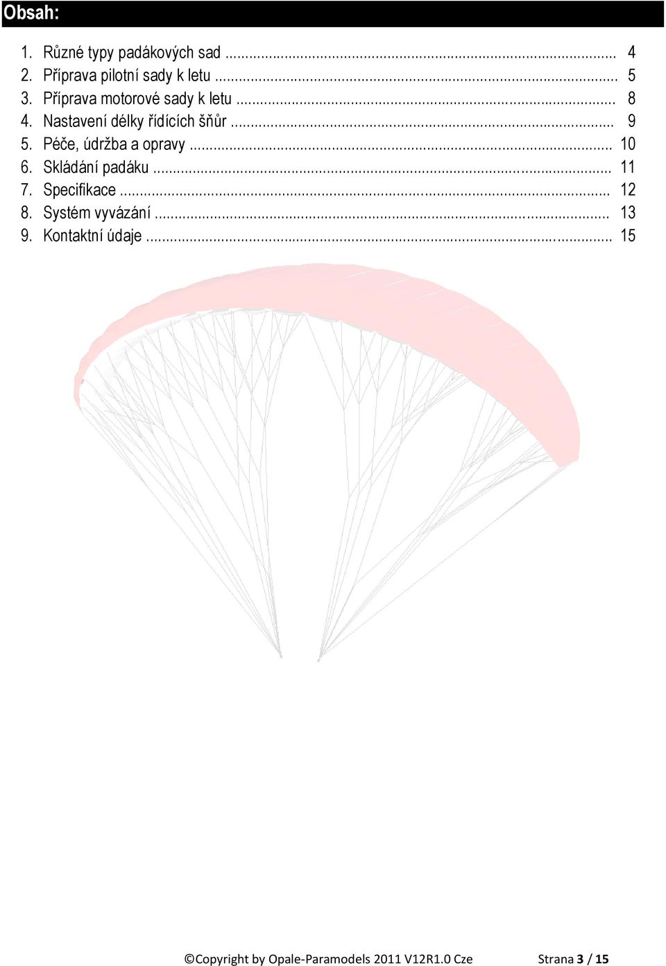 Péče, údržba a opravy... 10 6. Skládání padáku... 11 7. Specifikace... 12 8.