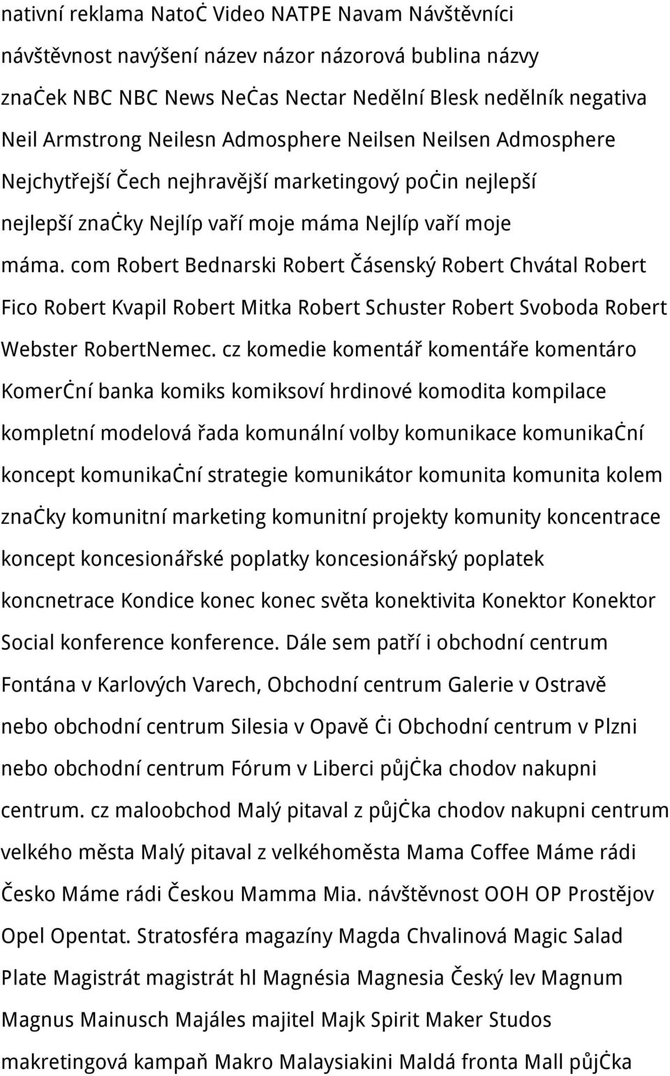 com Robert Bednarski Robert Čásenský Robert Chvátal Robert Fico Robert Kvapil Robert Mitka Robert Schuster Robert Svoboda Robert Webster RobertNemec.