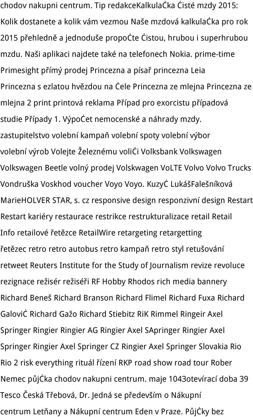 prime-time Primesight přímý prodej Princezna a písař princezna Leia Princezna s ezlatou hvězdou na čele Princezna ze mlejna Princezna ze mlejna 2 print printová reklama Případ pro exorcistu případová