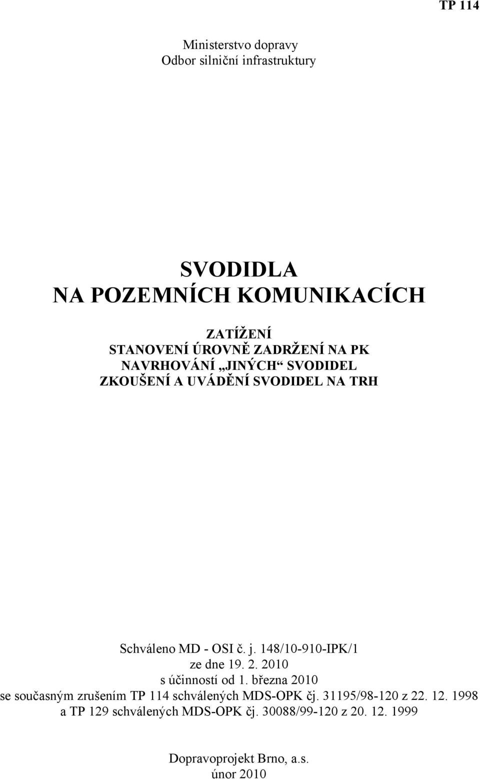 148/10-910-IPK/1 ze dne 19. 2. 2010 s účinností od 1.