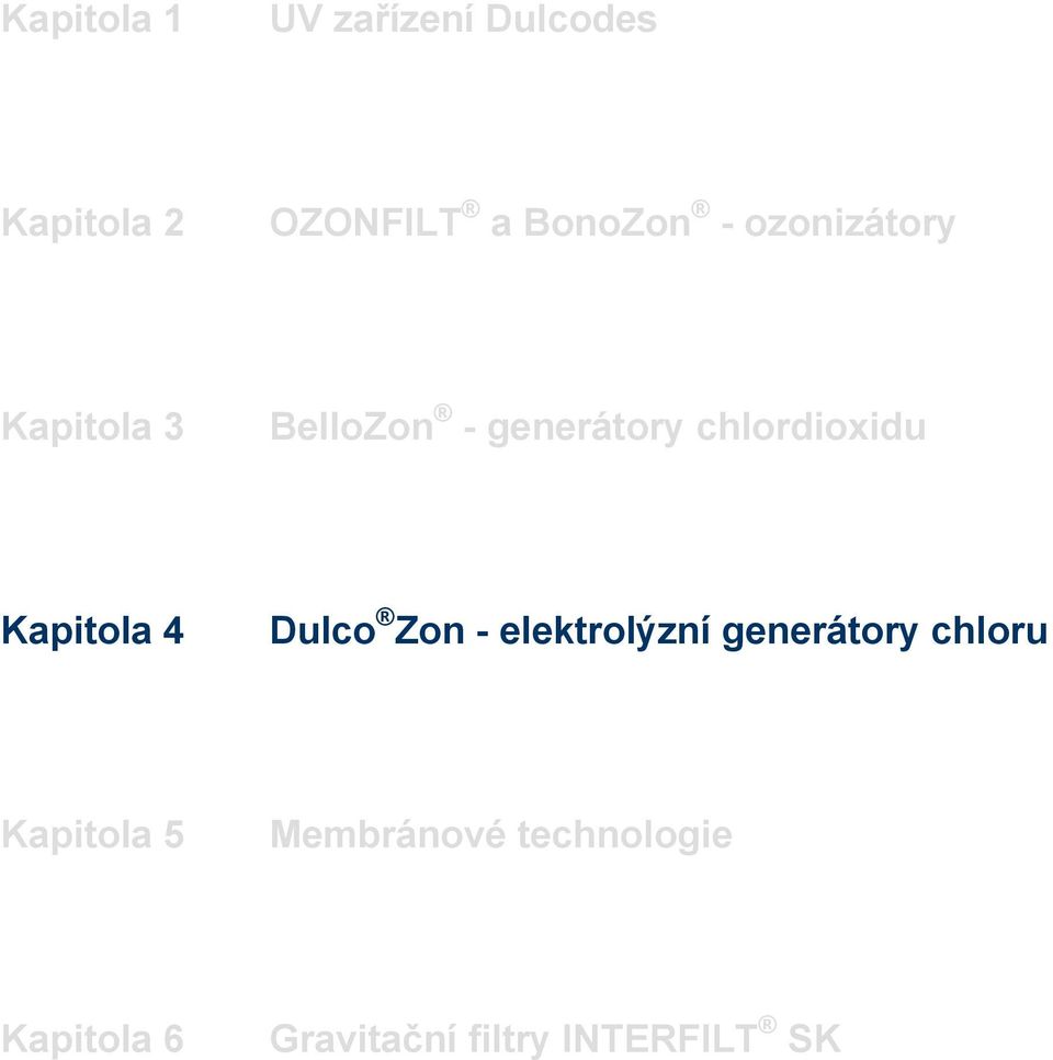 Kapitola 4 Dulco Zon - elektrolýzní generátory chloru Kapitola