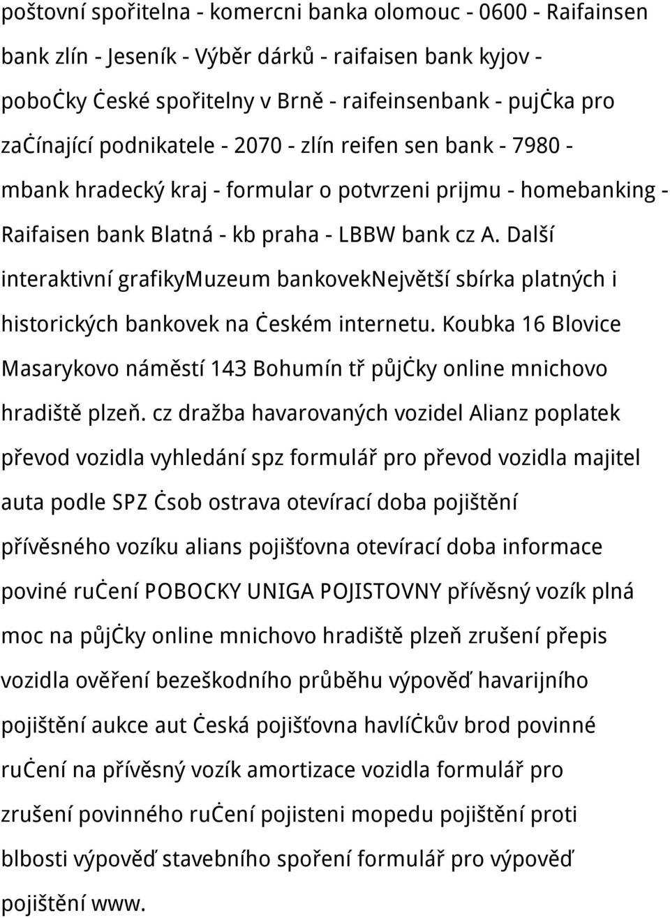 Další interaktivní grafikymuzeum bankoveknejvětší sbírka platných i historických bankovek na českém internetu.