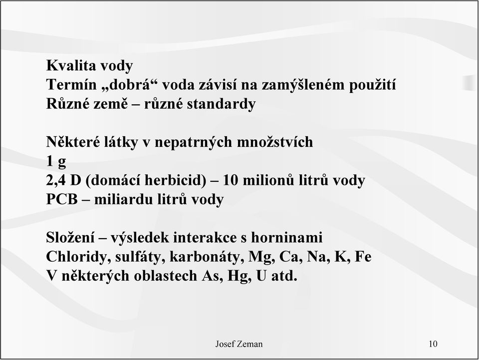 milionů litrů vody PCB miliardu litrů vody Složení výsledek interakce s horninami