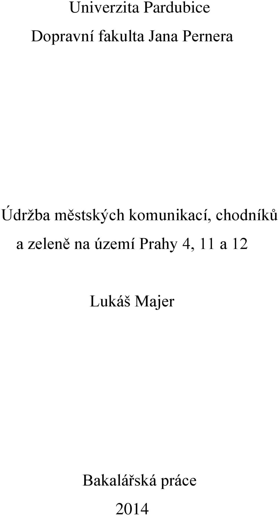 komunikací, chodníků a zeleně na území