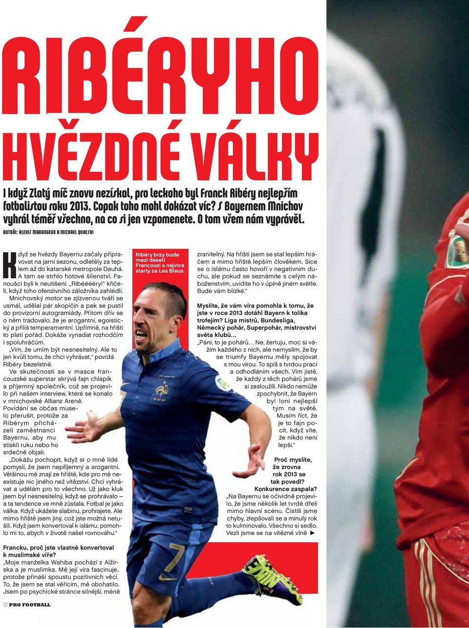 AUTOŘI: ALEXIS MARANGEUR A MICHAEL QURESHI Když se hvězdy Bayernu začaly připravovat na jarní sezonu, odletěly za teplem až do katarské metropole Dauhá. A tam se strhlo hotové šílenství.