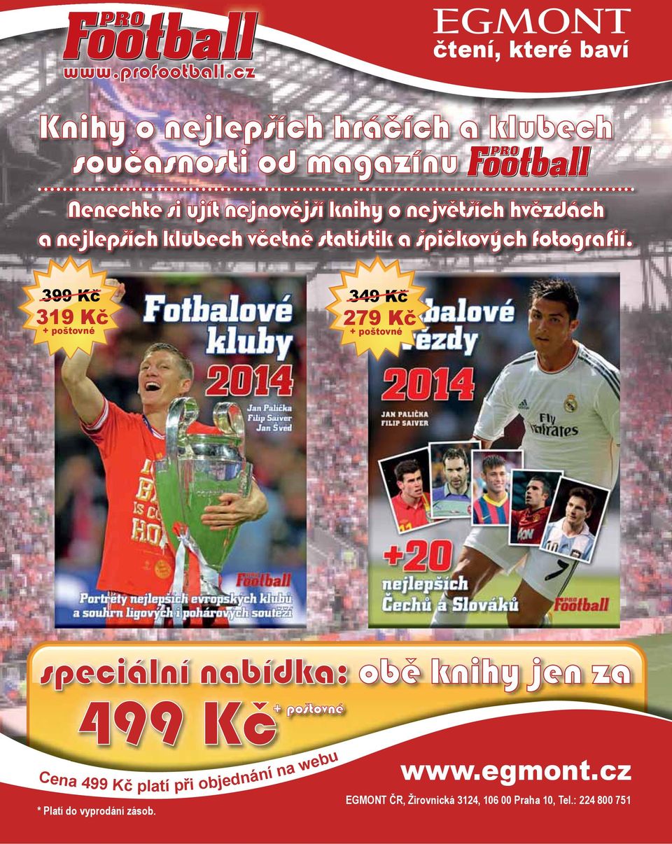 knihy o nejvetších hvezdách a nejlepších klubech vcetne statistik a špickových fotografií.